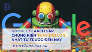 Google-Search-sắp-chứng-kiến-thay-đổi-lớn-nhất-từ-trước-đến-nay