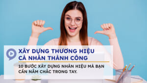 10 buoc xay dung nhan hieu thuong hieu ca nhan thanh cong