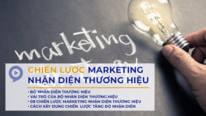 Cách xây dựng chiến lược marketing nhận diện thương hiệu cho doanh nghiệp 1 chien-luoc-marketing-nhan-dien-thuong-hieu