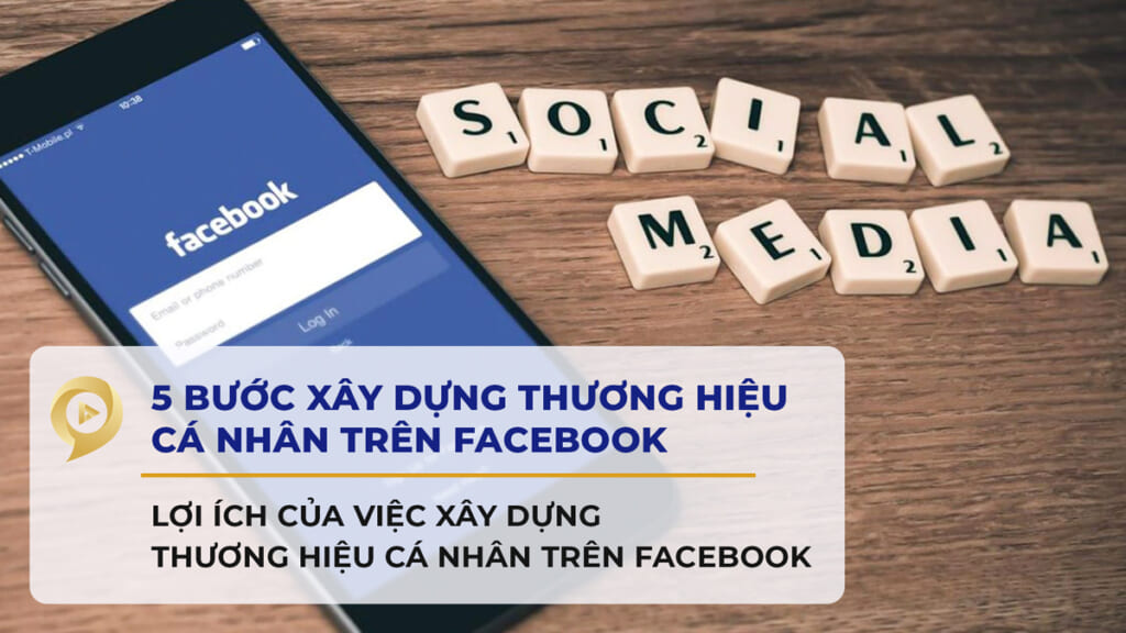 5 bước xây dựng thương hiệu cá nhân trên Facebook