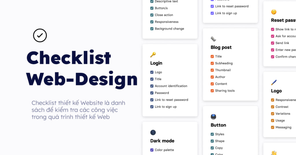 Checklist thiết kế Website - Danh sách để kiểm tra công việc thiết kế trang web 2 Checklist Web-Design là một tài liệu toàn diện phác thảo tất cả các bước và nhiệm vụ liên quan đến quá trình xây dựng một trang web.