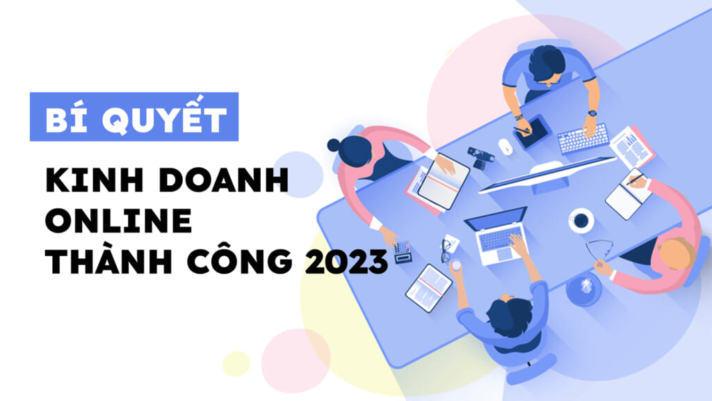 bi quyet kinh doanh online thanh cong 2023